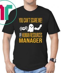 You Can’t Scare Me I’m Human Resources Funny Halloween T-Shirt