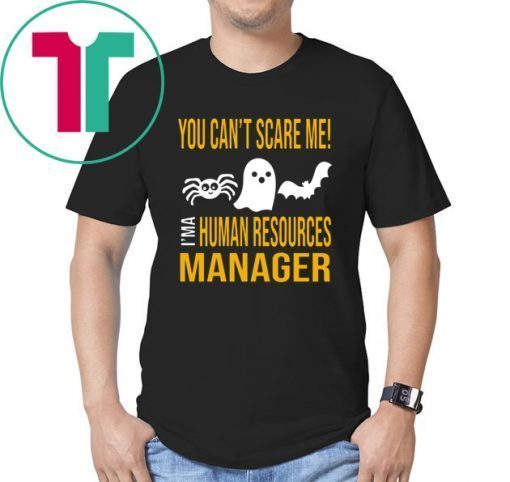 You Can’t Scare Me I’m Human Resources Funny Halloween T-Shirt