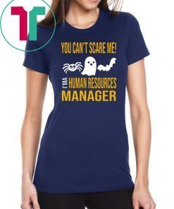 You Can’t Scare Me I’m Human Resources Funny Halloween T-Shirt