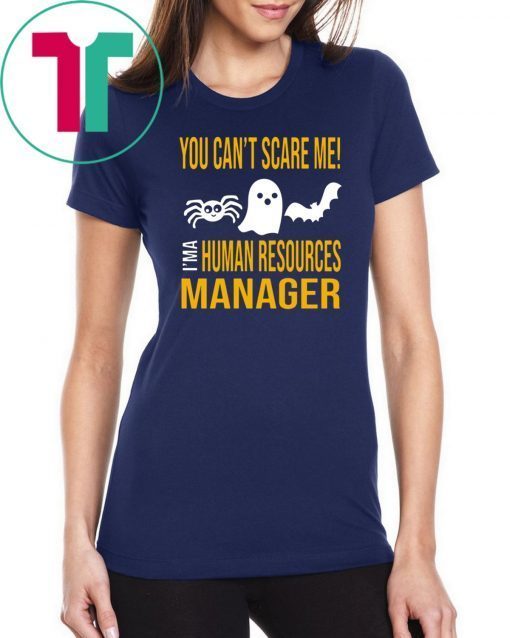 You Can’t Scare Me I’m Human Resources Funny Halloween T-Shirt