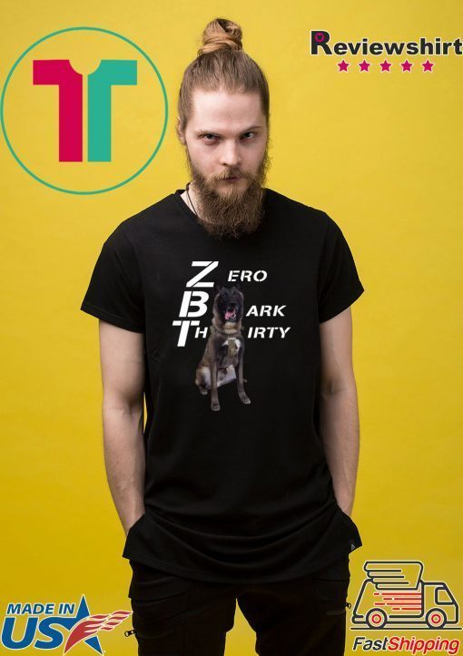 Zero Bark thirty shirt