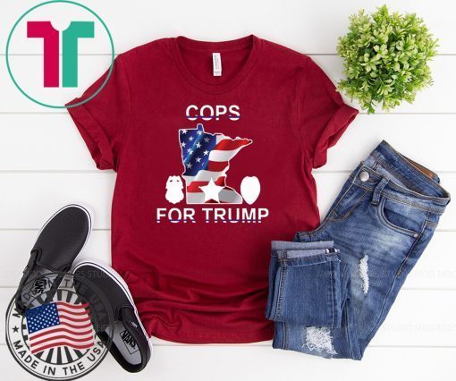 cops for Dnald Trump Minneapolis 2020 Tee Shirt