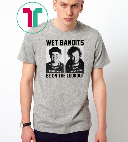 harry and marv wet bandits be on the lookout home alone Shirt