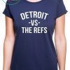 Detroit vs The Refs T-Shirt For Mens Womens