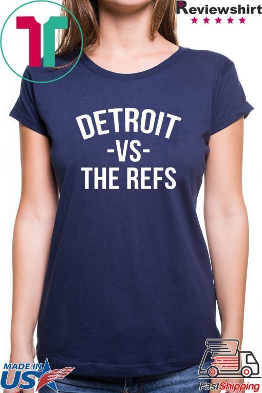 Detroit vs The Refs T-Shirt For Mens Womens