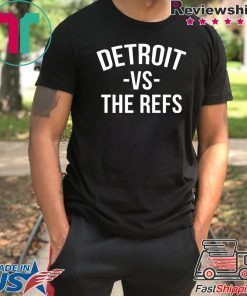 Detroit vs The Refs T-Shirt For Mens Womens