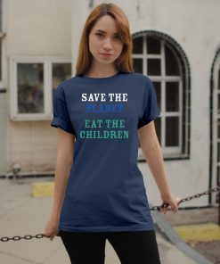 save the planet eat the babies Classic T Shirt
