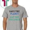 save the planet eat the babies 2019 Gift T Shirt