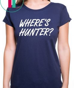 Trump Where’s Hunter biden 2020 T-Shirt