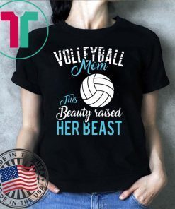 volleyball mom beauty beast volleyball gifts T-Shirt