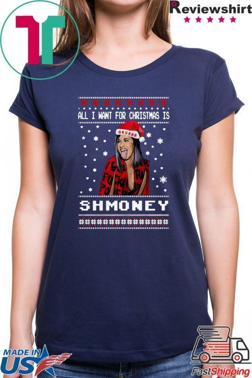 All I Want For Christmas Is Shmoney Cardi B Okurrr Ugly Christmas T-Shirt