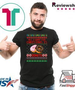 All I want for Christmas is Donuts T-Shirt