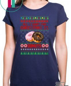 All I want for Christmas is Donuts T-Shirt