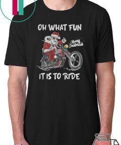 BIKER SANTA MOTORCYCLE MERRY CHRISTMAS OH WHAT FUN IT IS TO RIDE SHIRT