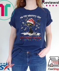 BLACK CAT ON THE NAUGHTY LIST AND I REGRET NOTHING CHRISTMAS SHIRT