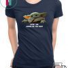 Baby Yoda Cute I am Adore me you must 2020 Shirt
