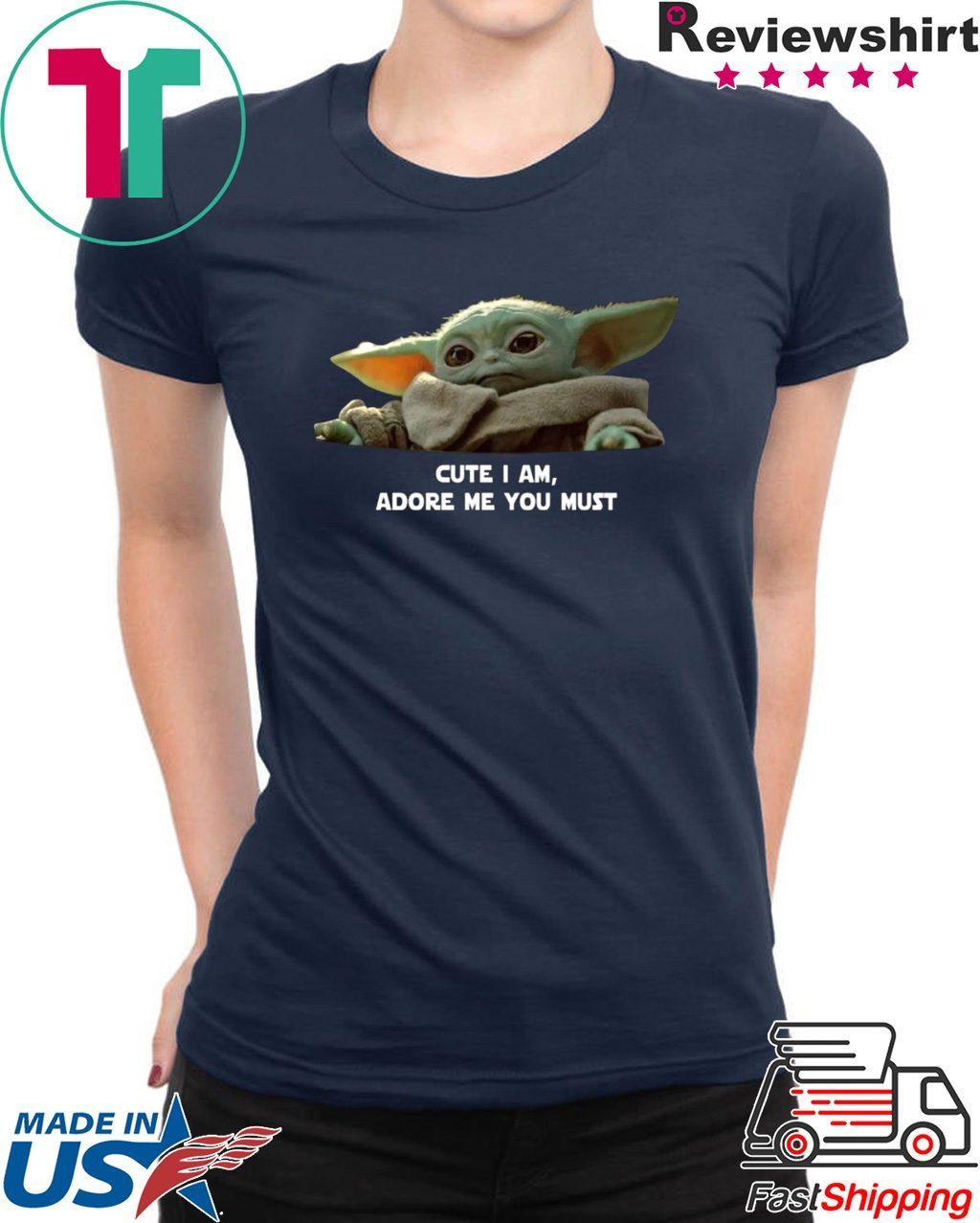 Baby Yoda Cute I Am Adore Me You Must Funny T-Shirt Men Women Unisex Tee S-5XL 