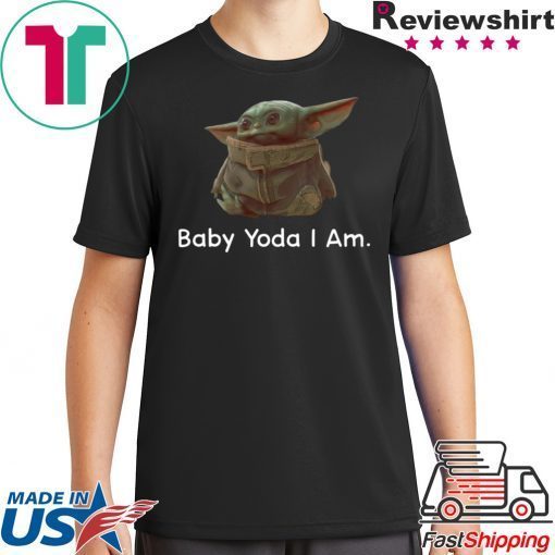 Baby Yoda I Am T-Shirts