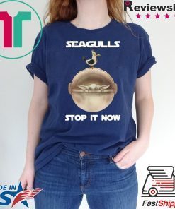 Baby Yoda Seagulls Stop It Now Shirt