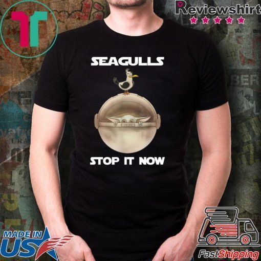 Baby Yoda Seagulls Stop It Now Shirt