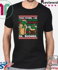 Baby Yoda Your Father I Am Ok Boomer Christmas Shirt