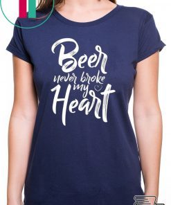 Beer Never Broke My Heart Tee Shirt