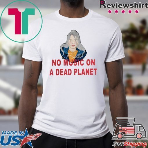 Billie Eilish No Music On A Dead Planet T-Shirt