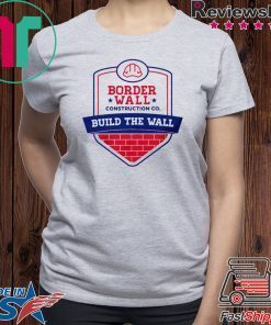 Border Wall Construction Tee shirt