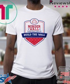 Border Wall Construction Tee shirt