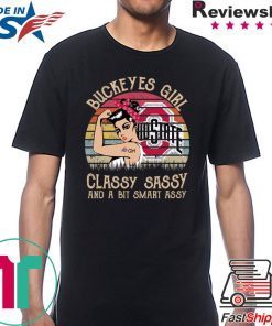 Buckeyes girl classy sassy and a bit smart assy shirt