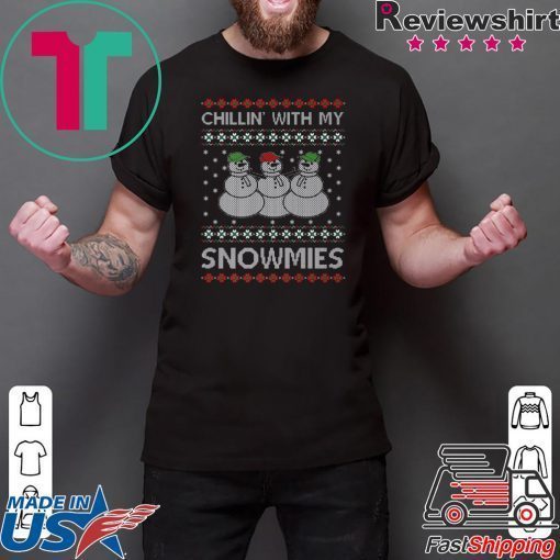 Chillin With My Snowmies Ugly Christmas T-Shirt