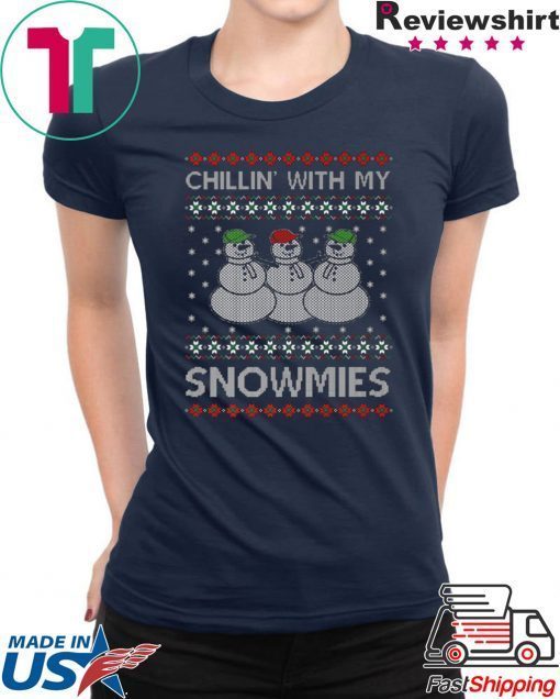 Chillin With My Snowmies Ugly Christmas T-Shirt