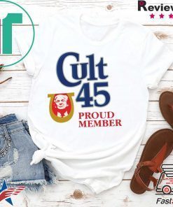 Cult 45 Proud Member Donald Trump Mens Shirt