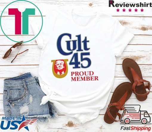 Cult 45 Proud Member Donald Trump Mens Shirt