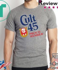 Cult 45 Proud Member Donald Trump Mens Shirt