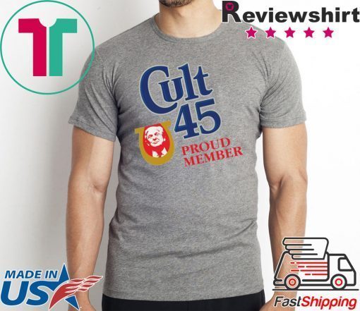 Cult 45 Proud Member Donald Trump Mens Shirt