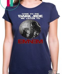 Darth Vader come to the Dark side we listen to Eminem shirt