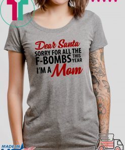 Dear Santa sorry for all the f-bombs shirt