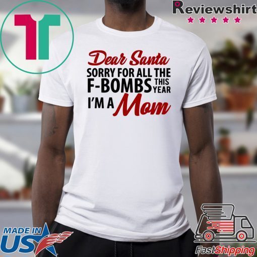 Dear Santa sorry for all the f-bombs shirt