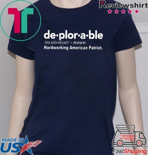 Deplorable Hardworking American Patriot Unisex adult T shirt