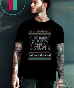 Die Hard Is My Favorite Movie Ugly Christmas T-Shirt