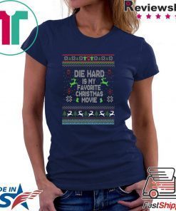 Die Hard Is My Favorite Movie Ugly Christmas T-Shirt