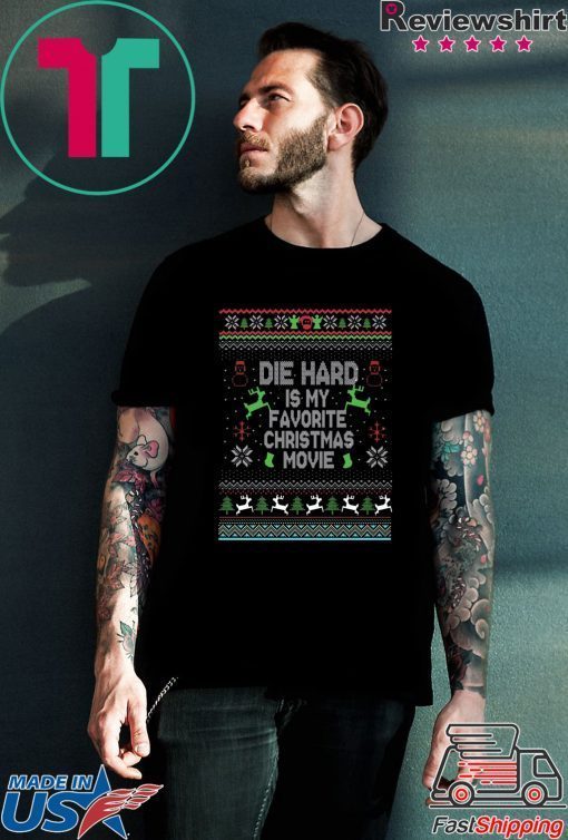 Die Hard Is My Favorite Movie Ugly Christmas T-Shirt