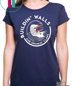 Donald Trump Building Walls And Drinking Claws Shirt