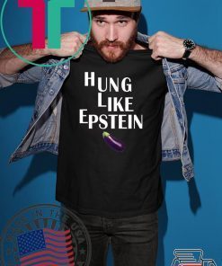 Eggplant Hung like Epstein original T-Shirt