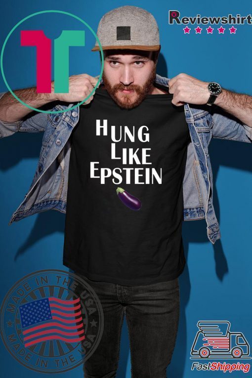 Eggplant Hung like Epstein original T-Shirt