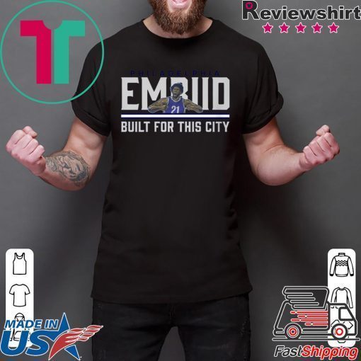 Embiid Build For This City Shirt