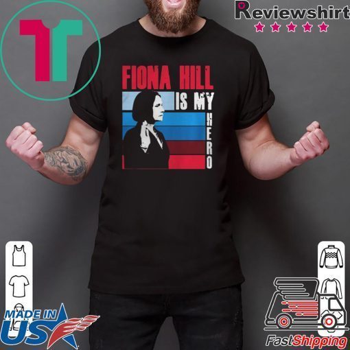 FIONA HILL IS MY HERO TEE SHIRTS