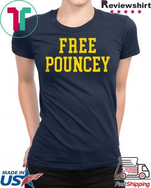 FREE POUNCEY SHIRT