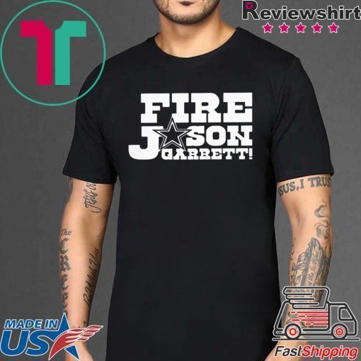 Fire Jason Garrett original T-Shirt